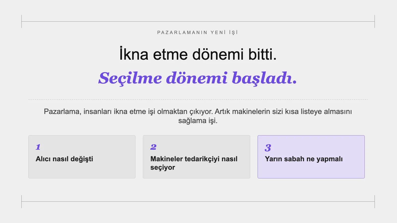 Slayt 3: İkna etme dönemi bitti. Seçilme dönemi başladı.